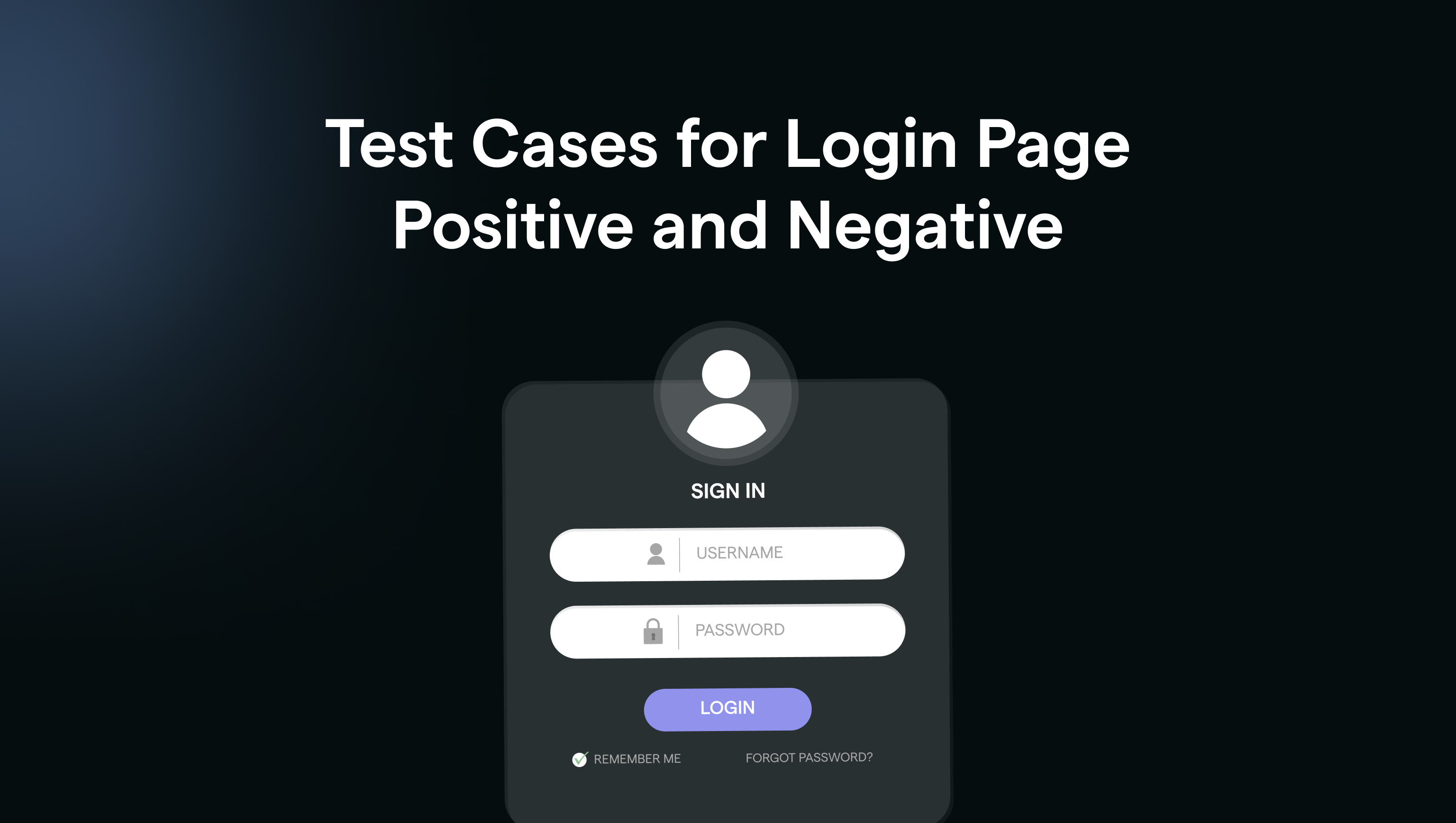 How to Write Effective Test Cases for Login Pages Positive and Negative